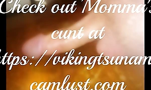 Momma's cunt jacking off and cumming for me